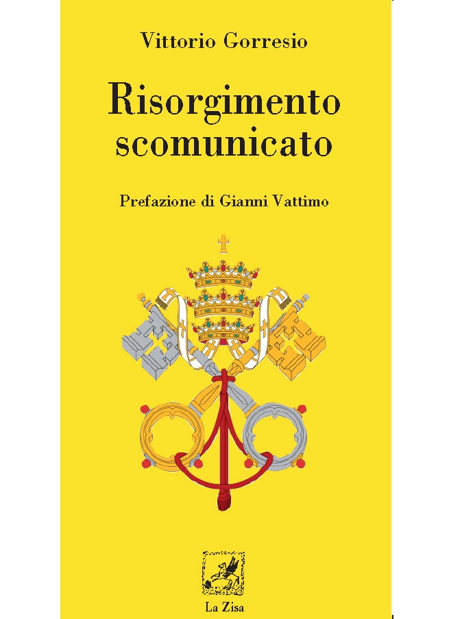 LA ZISA EDITORE – Ad aprile in libreria: Vittorio Gorresio, “Risorgimento scomunicato”