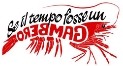 GIOIOSA MAREA – “Se il tempo fosse un gambero “