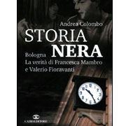 La strage di Bologna – “Storia nera. Bologna la verità di Francesca Mambro e Valerio Fioravanti”.
