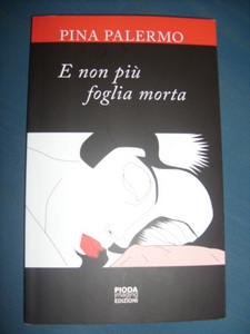LIBRI – “E non più foglia morta” di Pina Palermo
