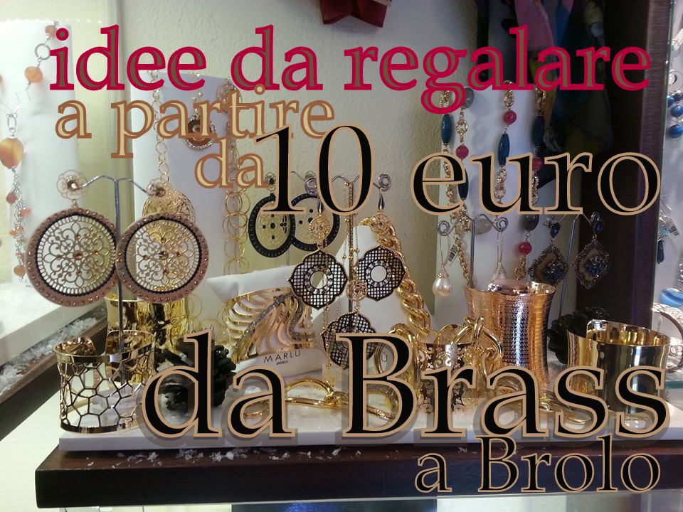 REGALI – Novità convenienti, per i ritardatari, da Brass a Brolo