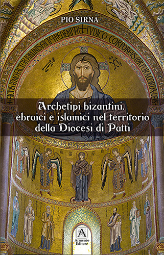 LIBRI – “Archetipi bizantini, ebraici e islamici nel territorio della Diocesi di Patti”