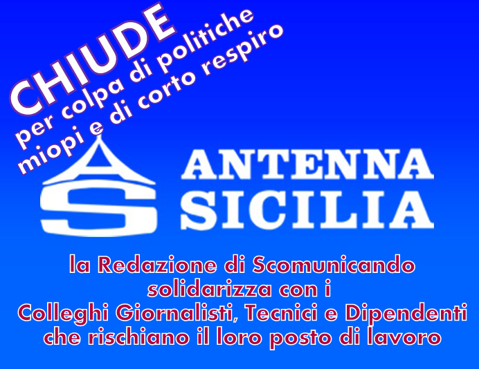 Informazione Orfana – A Catania mancherà la voce di Antenna Sicilia