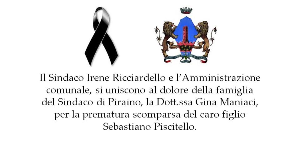 Cordoglio – Quello dell’amministrazione comunale al sindaco di Piraino ed alla famiglia Piscitello
