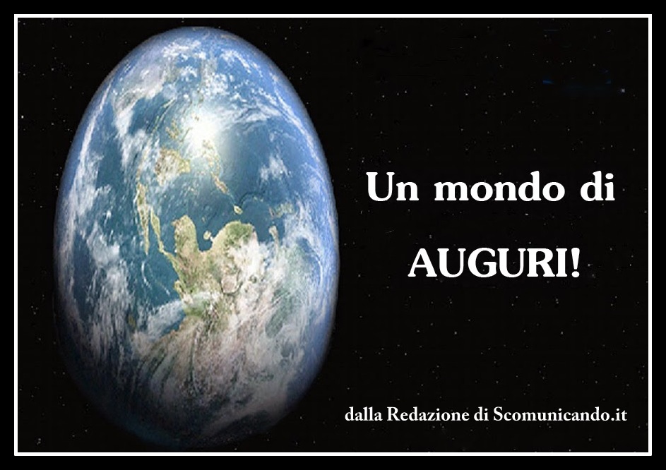 PASQUA 2016 – Gli Auguri da parte della Redazione … “Buon Uovo” a Tutti