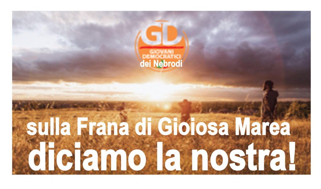 GIOIOSA MAREA – Frane, Viabilità e Territorio & Politica. I GD dei Nebrodi dicono la loro. Mentre questa sera riapre la Statale in direzione Brolo