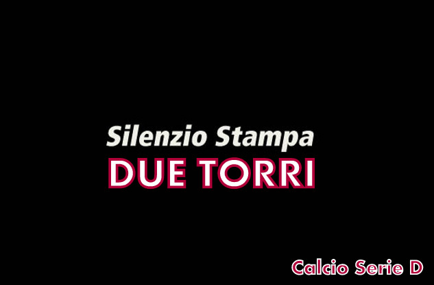 Silenzio Stampa – Quello del Due Torri in Serie D