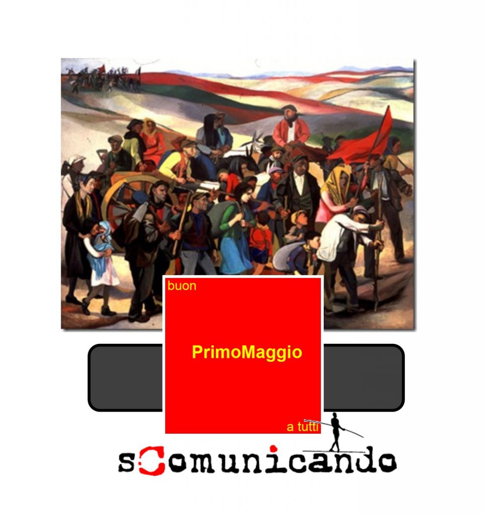 FESTA DEL LAVORO – Che lo sia per Tutti!
