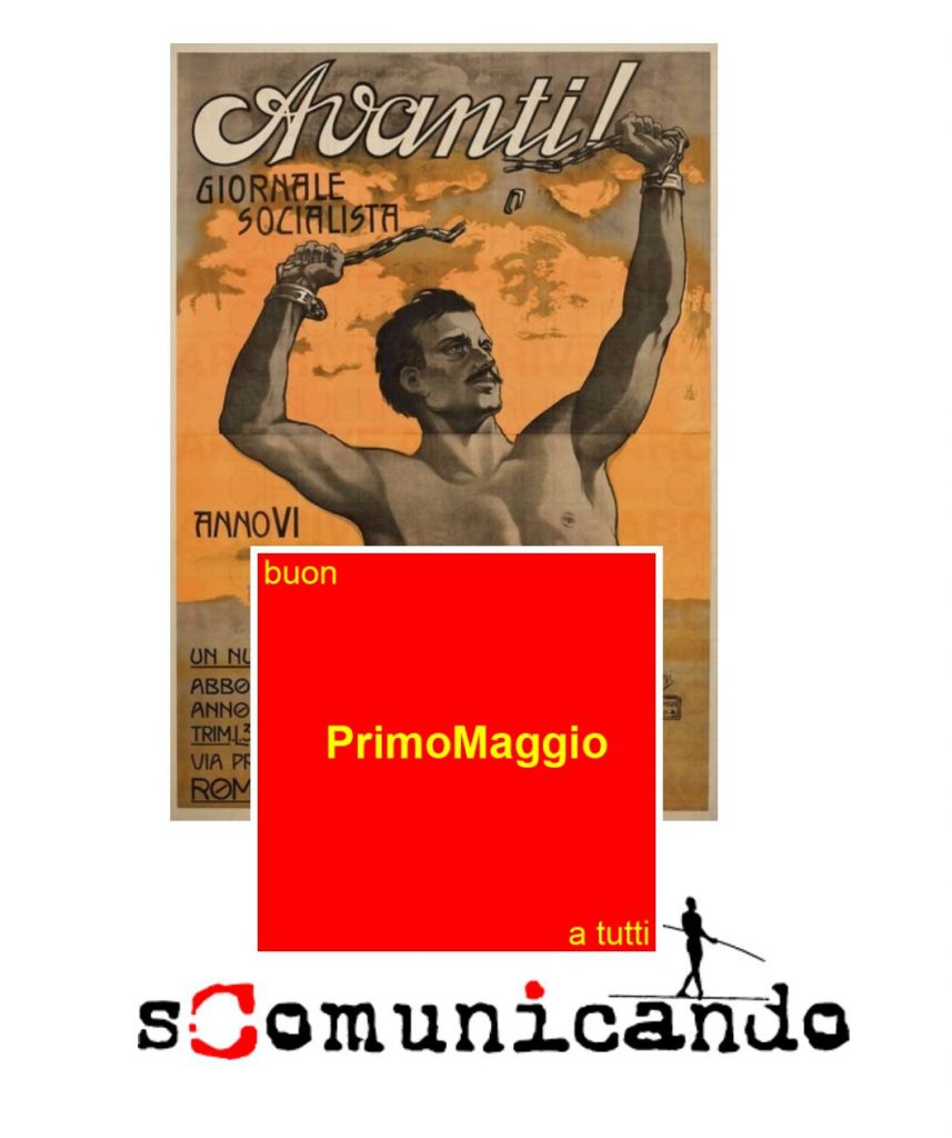 PRIMO MAGGIO – Sarà Festa se quel lavoro che nobilita l’uomo non arricchisce solo qualcun altro
