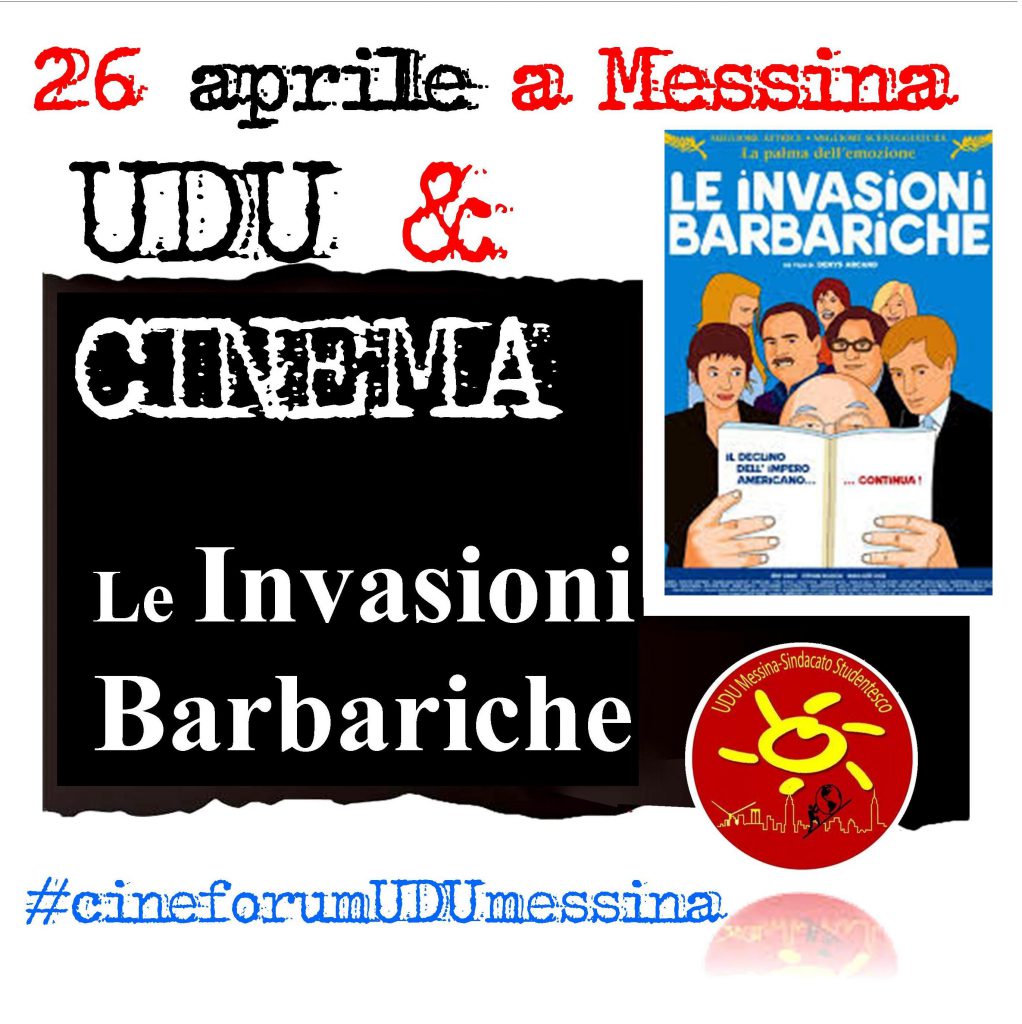 UDU&CINEMA – Oggi, a Messina,  “Le Invasioni Barbariche”