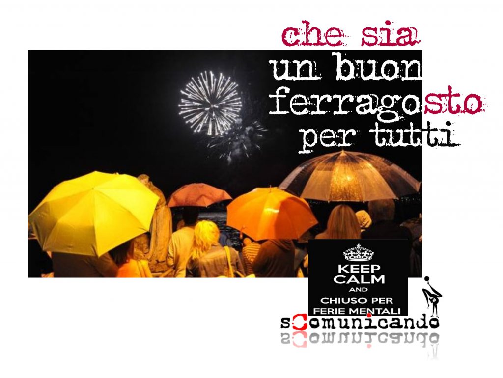 CHIUSI PER FERIE! – Ferragosto 2016