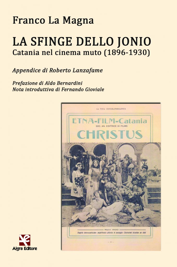 TUTTO LIBRI – Franco La Magna: “LA SFINGE DELLO IONIO. Catania nel cinema muto (1896 – 1930)”