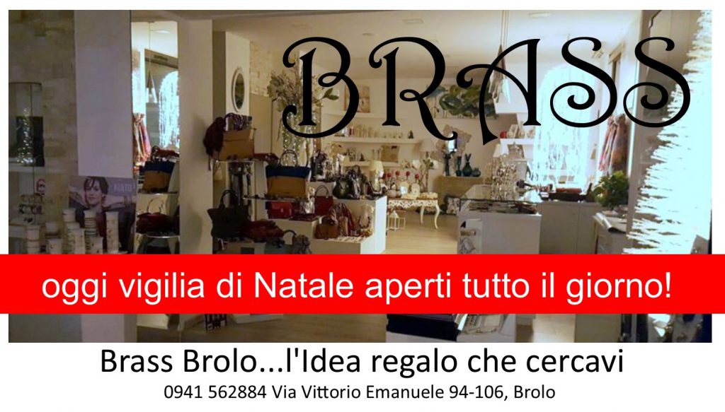 BRASS BROLO – Per i tuoi regali… oggi aperti tutto il giorno.