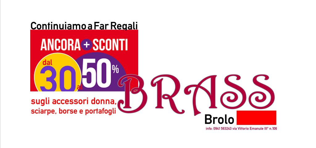 PROMOZIONI DI STAGIONE – Da Brass, a Brolo, sconti dal 30 al 50%