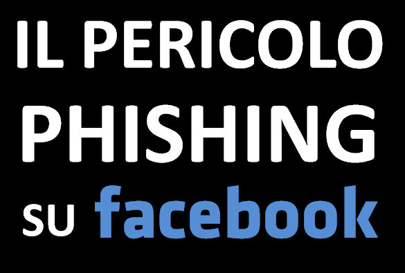 ATTENZIONE – Dilaga il PHISHING su Facebook