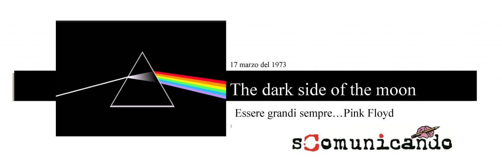 MITI & MUSICA – Oggi usciva LP “Dark Side of The Moon”