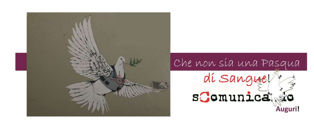 BUONA PASQUA 2017 – I nostri auguri a tutti… proprio a tutti!