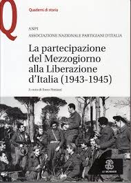 ANPI – Enzo Fimiani “La partecipazione del Mezzogiorno alla Liberazione d’Italia (1943-1945)”