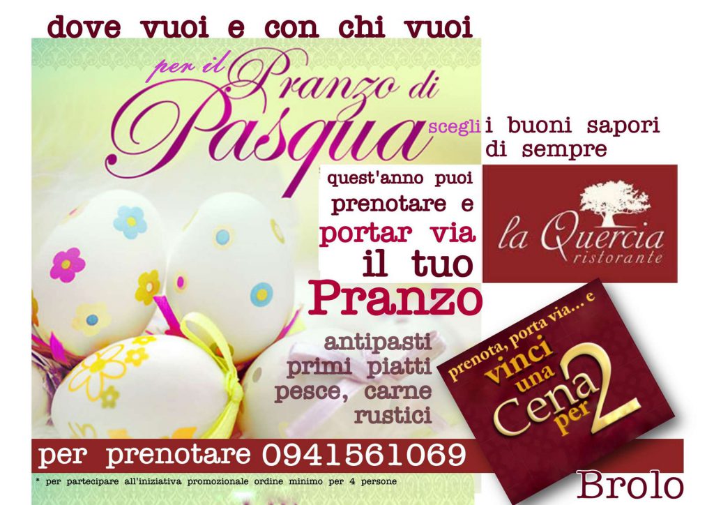IL PRANZO DI PASQUA – … Ordinarlo e portarlo a casa, come sempre a “La Quercia” di Brolo