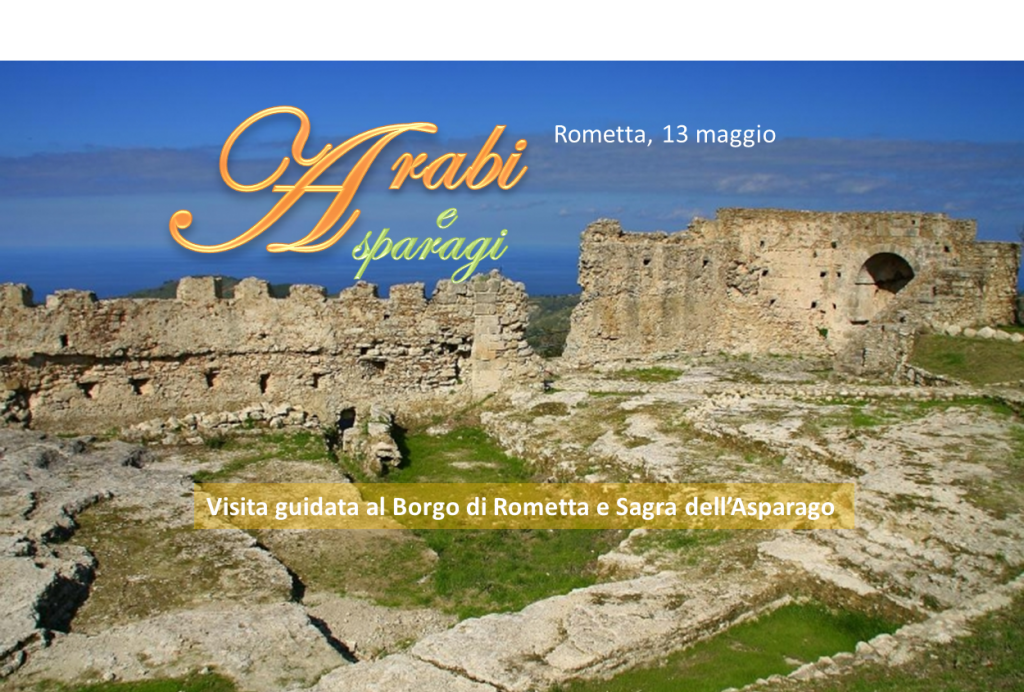 PROPOSTA TURISTICA 3.0 – “Arabi e Asparagi”. Visita guidata al borgo di Rometta e sagra dell’asparago