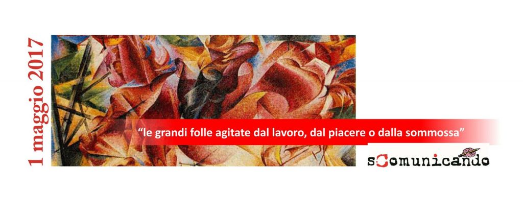 PRIMO MAGGIO – Punti di vista differenti nel nome del Lavoro