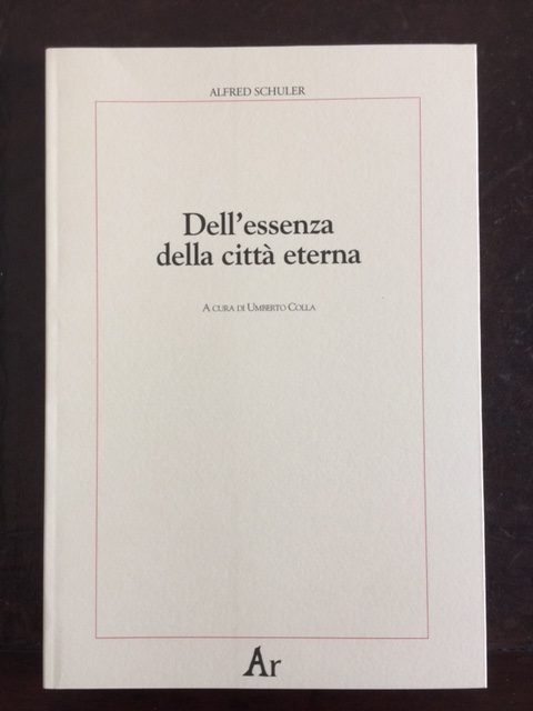 LEGGERE I MALEDETTI – Alfred Schuler: “Dell’Essenza della Città Eterna”
