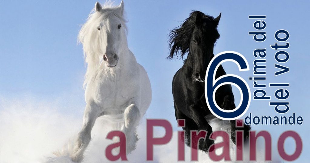 PIRANO – 6 risposte prima del voto