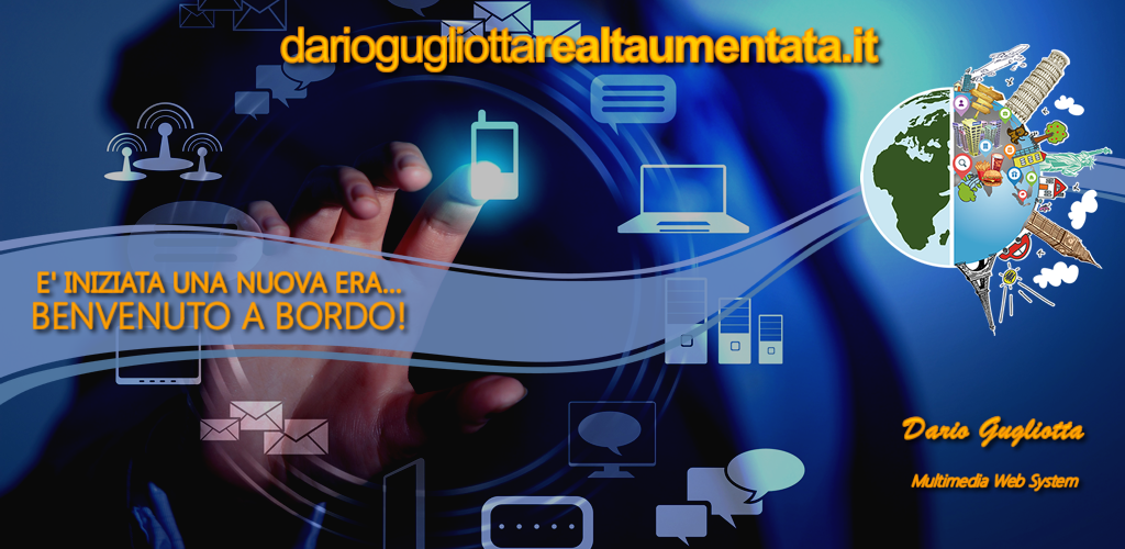 APP & COMUNICAZIONE DIGITALE – La “Realtà Aumentata”… scoprila con i servizi di Dario Gugliotta