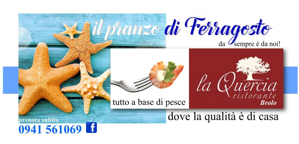 PRANZO DI FERRAGOSTO – Perchè scegliere la Quercia… a Brolo