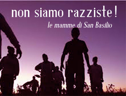 LE MAMME DI SAN BASILIO – “Ci scusiamo per aver turbato la sensibilità dei falsi moralisti”, non siamo razziste difendiamo  i nostri diritti