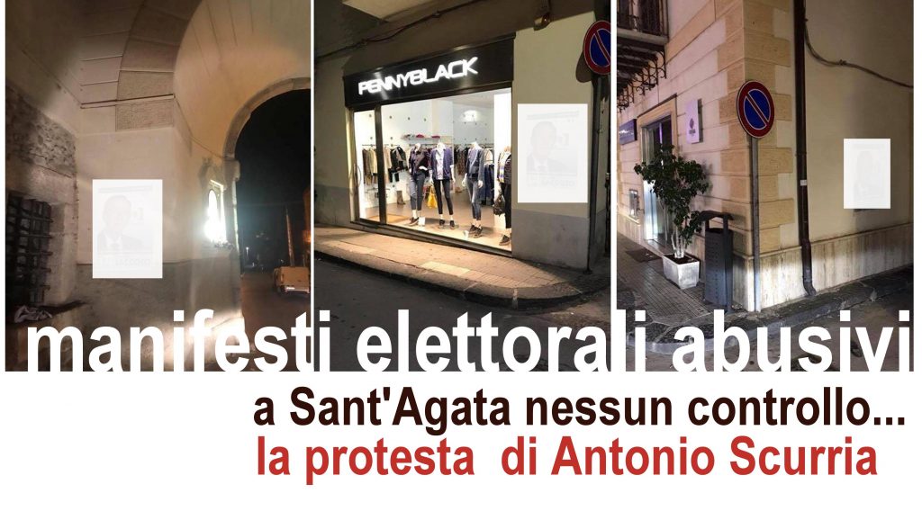“ABUSIVI” ELETTORALI A SANT’AGATA M.LLO – La protesta contro l’affissione selvaggia di Antonio Scurria
