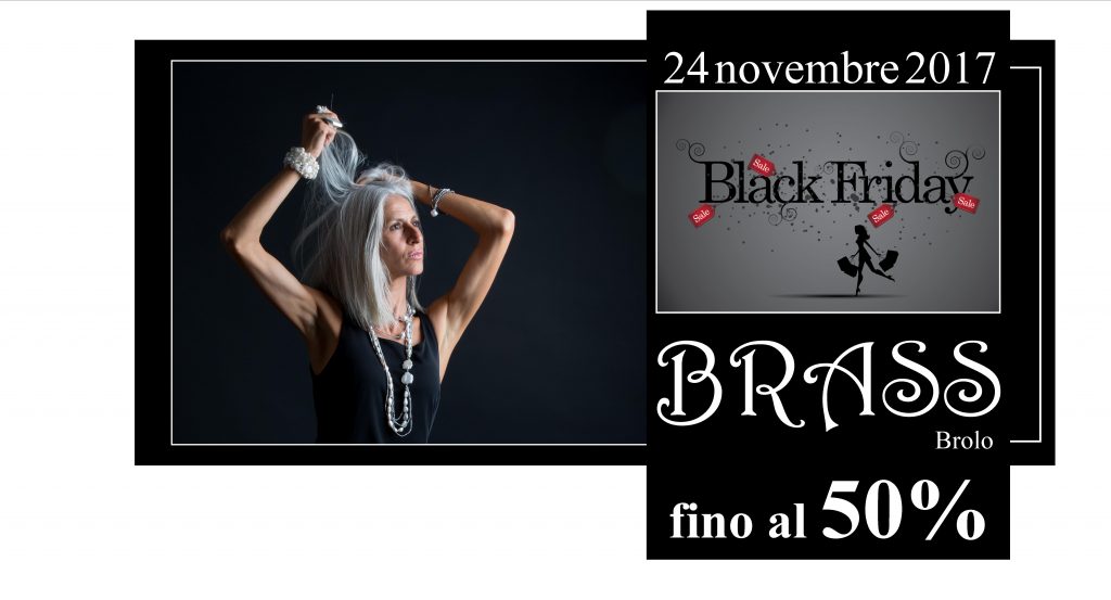 BLACK FRIDAY 2017 – Da Brass a Brolo il 24 novembre torna il venerdì nero dello shopping