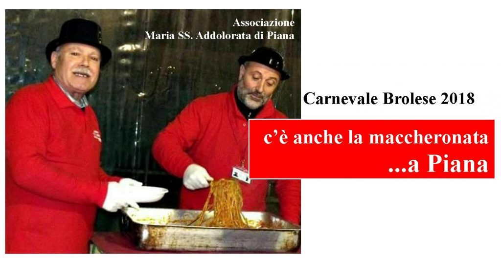 CARNEVALE BROLESE – Tra gli appuntamenti ci sarà anche la “maccheronata” di Piana