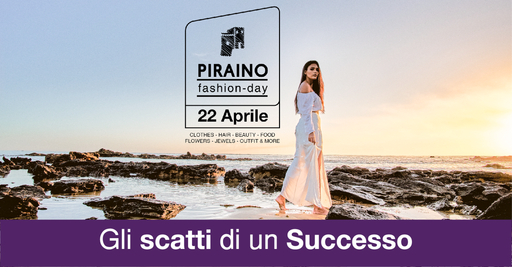 PIRAINO FASHION DAY – Gli scatti di un successo
