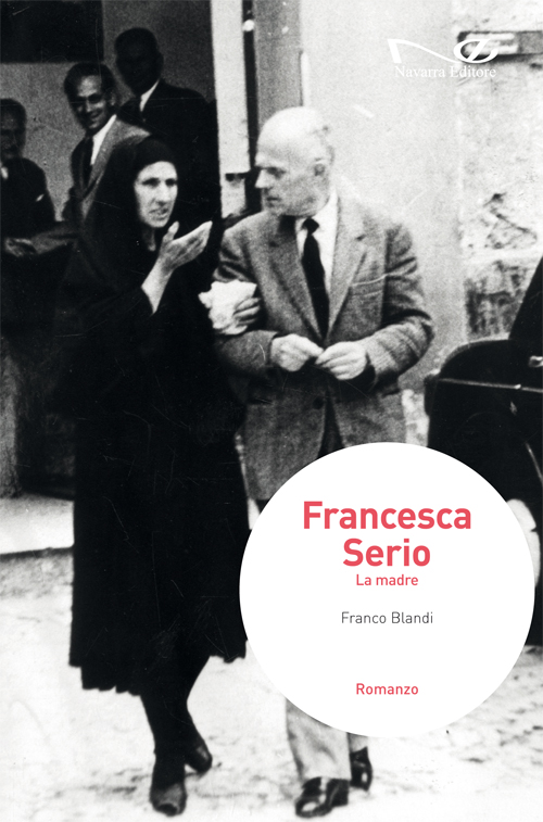 TUTTO LIBRI – ‘Francesca Serio. La madre’ di Franco Blandi
