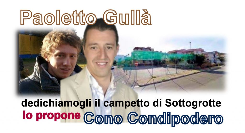 PAOLETTO GULLA’ – Per lui il “campetto di sottogrotte”. Lo propone Cono Condipodero