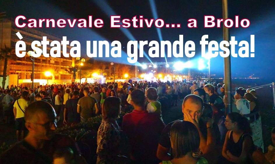 CARNEVALE ESTIVO – A Brolo una grande festa dai grandi numeri. Grande il lavoro organizzativo dei “Carristi”