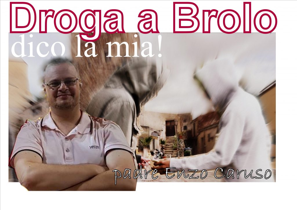 DROGA A BROLO – Anche padre Enzo Caruso contro quei “cattivi maestri, della peggior specie, distruttori di vite e di sogni”