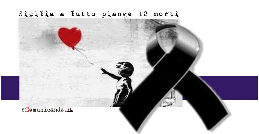 L’ISOLA A LUTTO – La Sicilia piange 12 morti