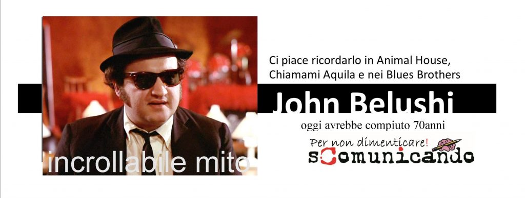 JOHN BELUSHI – Incrollabile mito