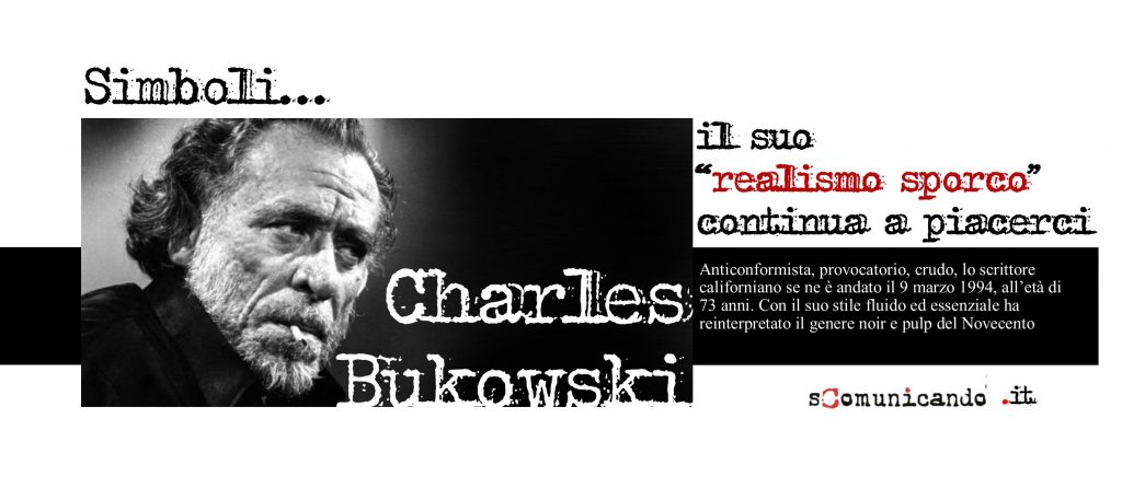 MAESTRI – “Henry Charles Bukowski – Hank – Don’t try – 1920- 1994”