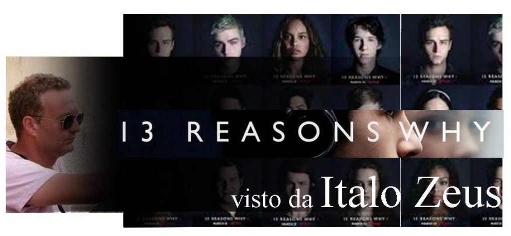 PUNTI DI VISTA – “13” la nuova imperdibile serie tv Netflix sul bullismo vista da Italo Zeus
