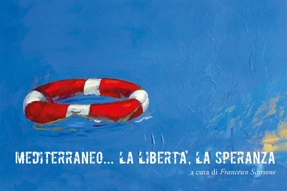 APPUNTAMENTI D’ARTE – “Mediterraneo… la Libertà, la Speranza”