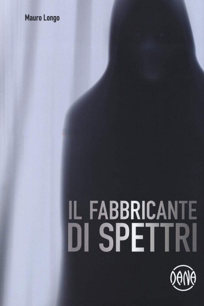 TUTTO LIBRI – ‘Il fabbricante di spettri’ il terzo romanzo di Mauro Longo