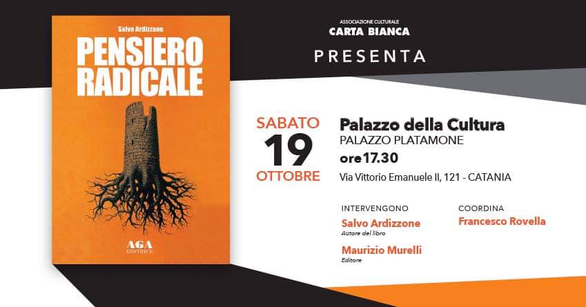 “PENSIERO RADICALE” – Il libro di Salvo Ardizzone presentato a Catania il 19 ottobre