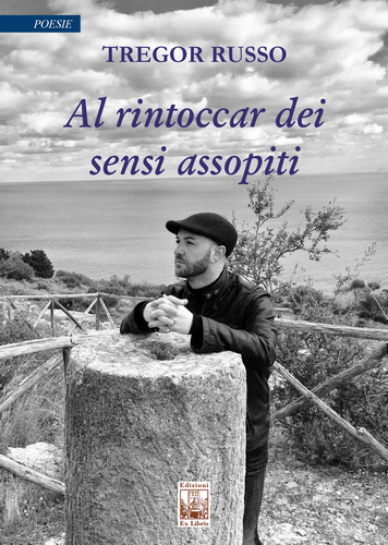 LIBRI – Tregor Russo pubblica “Al rintoccar dei sensi sopiti”