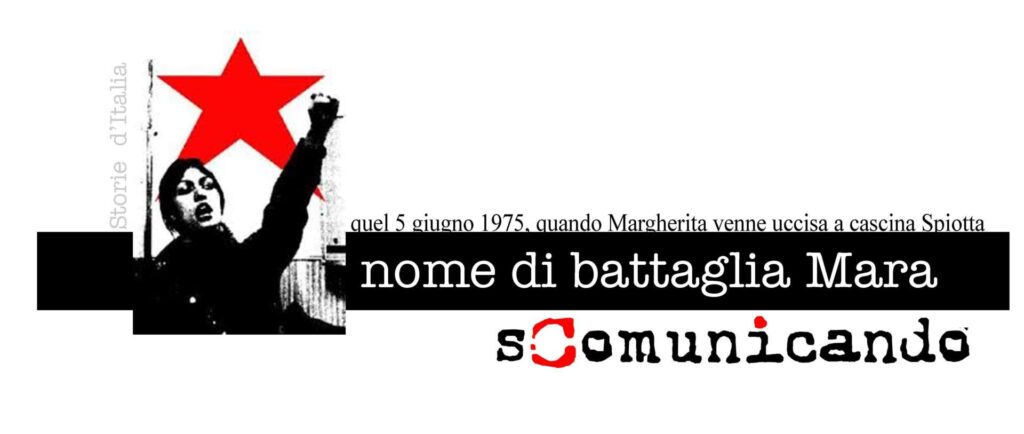 STORIE D’ITALIA – Il 5 giugno… quando venne uccisa Mara