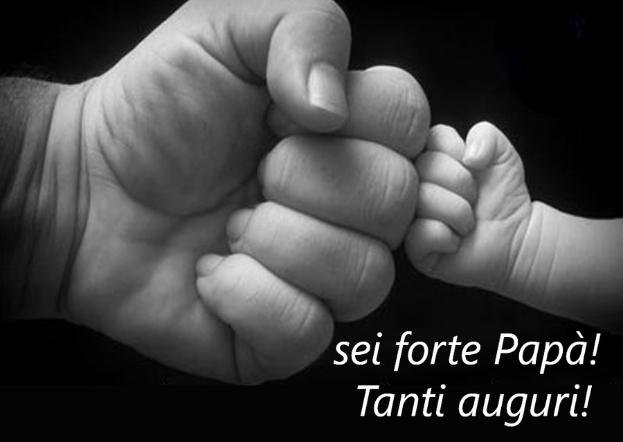 AUGURI A TUTTI I PAPA’ – Anche a quelli che non ci sono più