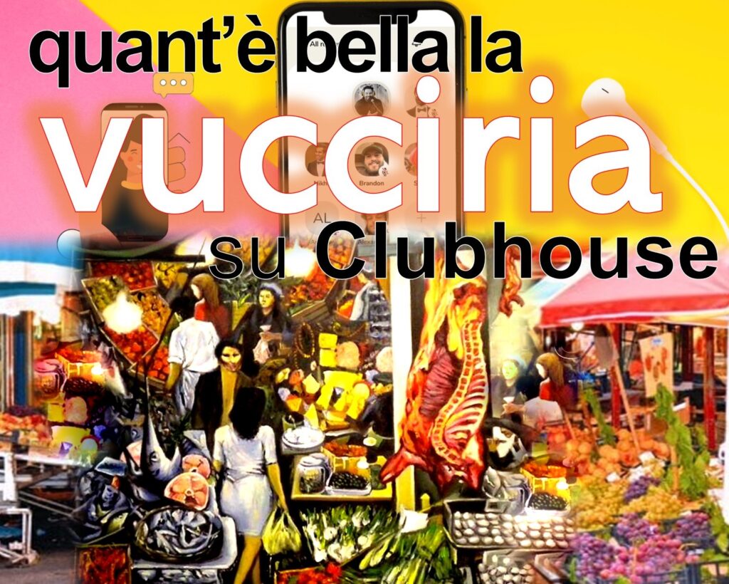 CLUBHOUSE – Il bel vocìo della Vucciria sul nuovo social network audio