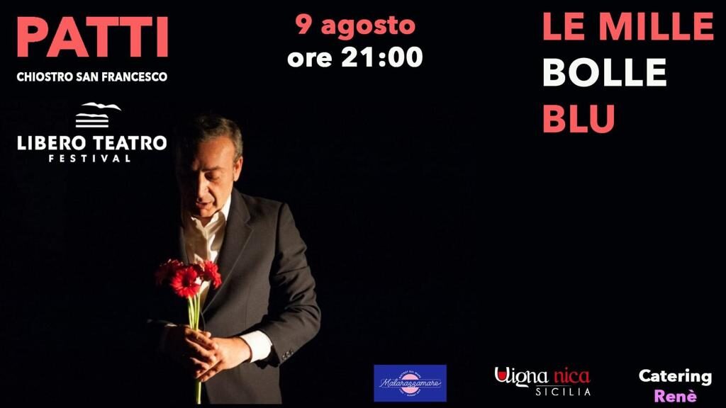 PATTI – Libero Teatro Festival, in scena “Le mille bolle blu” con Filippo Luna